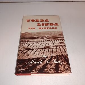 Yorba Linda—Its History by March D. Butz, Orange County, CA; 1979 VG HC